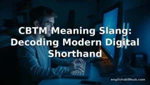 cbtm meaning slang