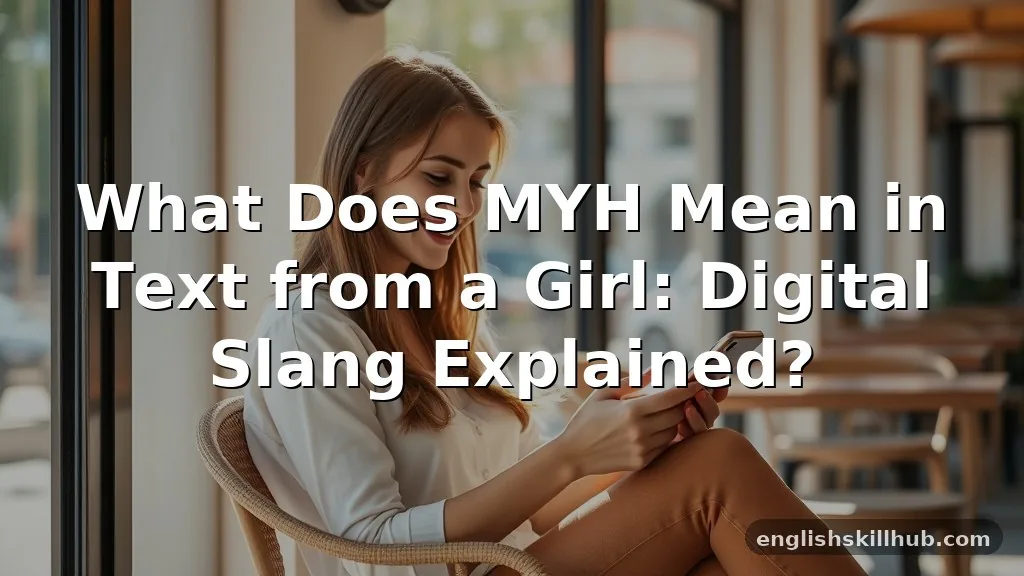 what does myh mean in text from girl