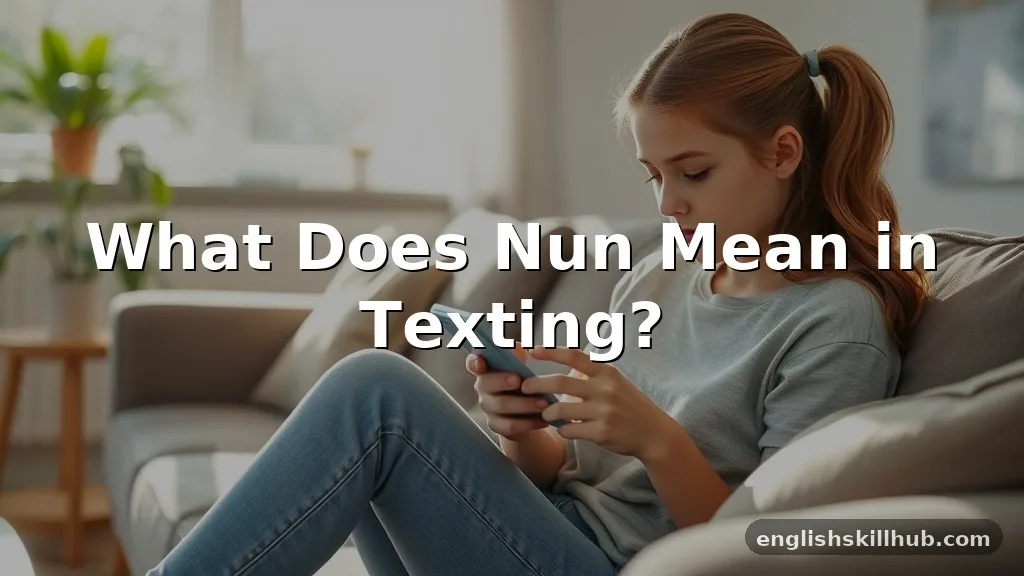 what does nun mean in texting